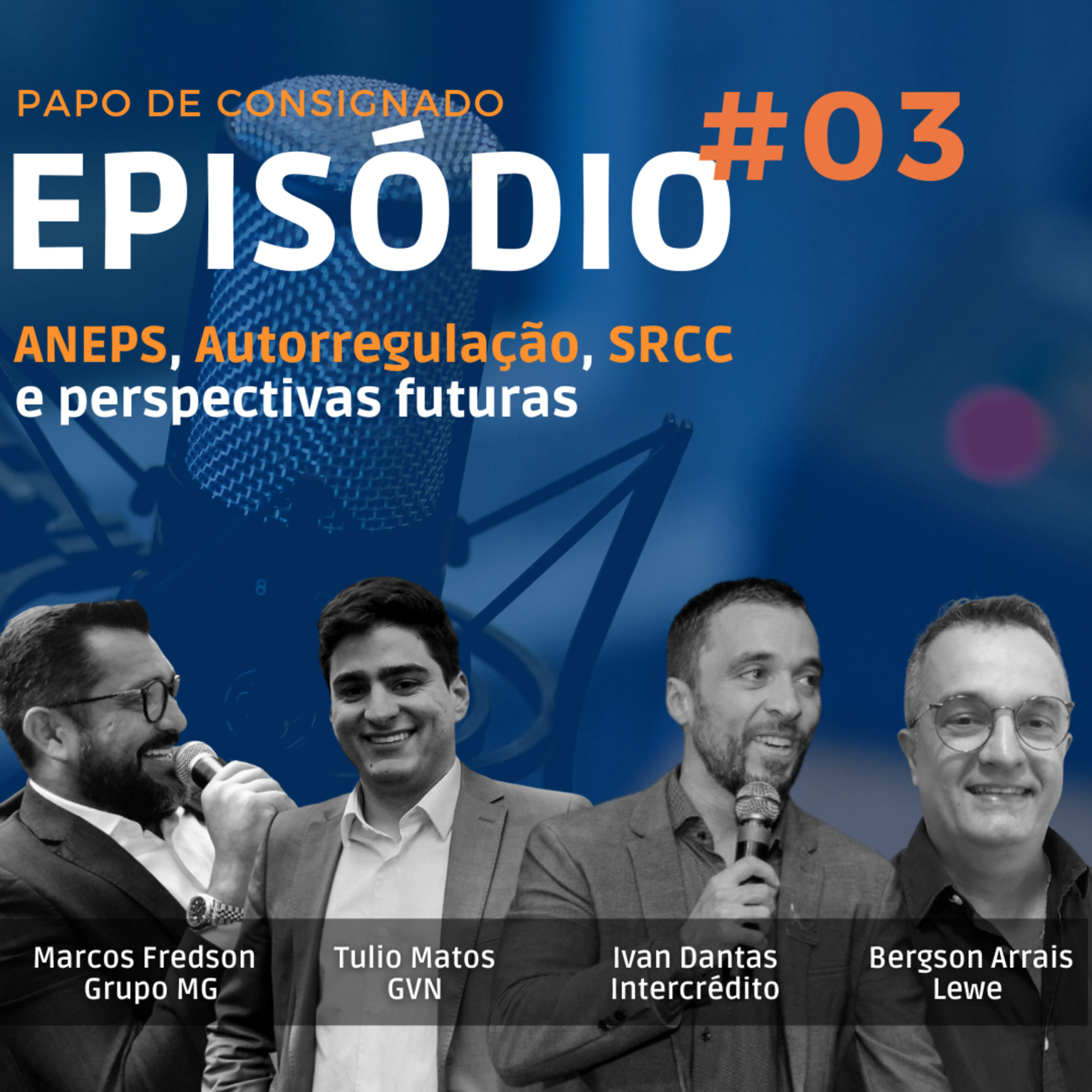 Papo de Consignado #03 – ANEPS, Autorregulação, SRCC e perspectivas futuras