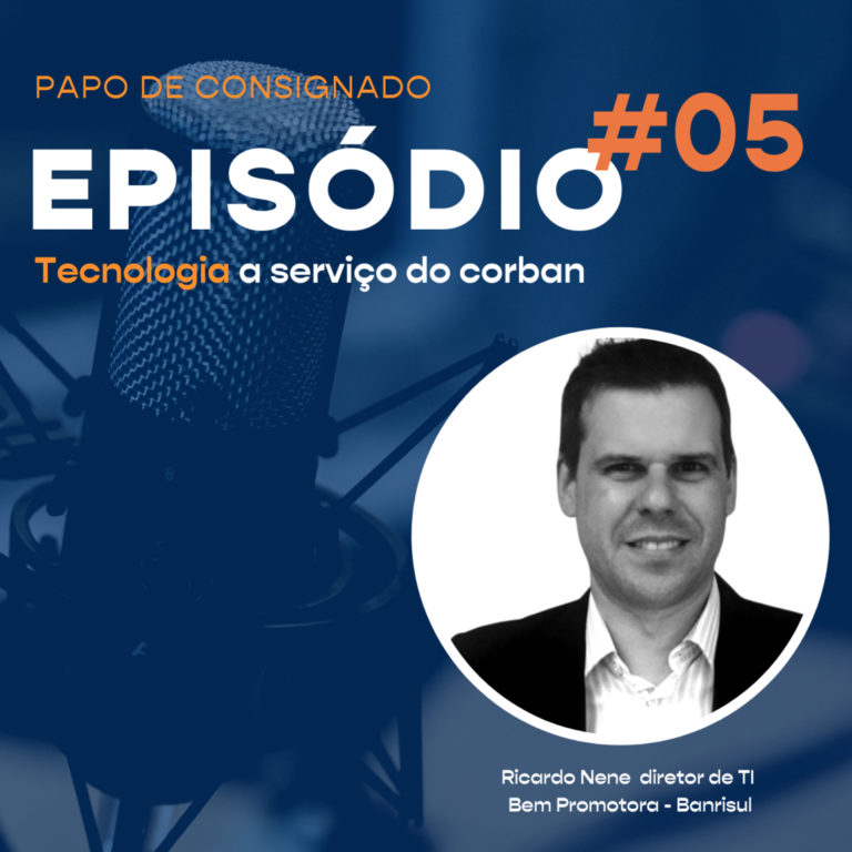 Leia mais sobre o artigo Papo de Consignado #5 – Tecnologia a serviço do corban