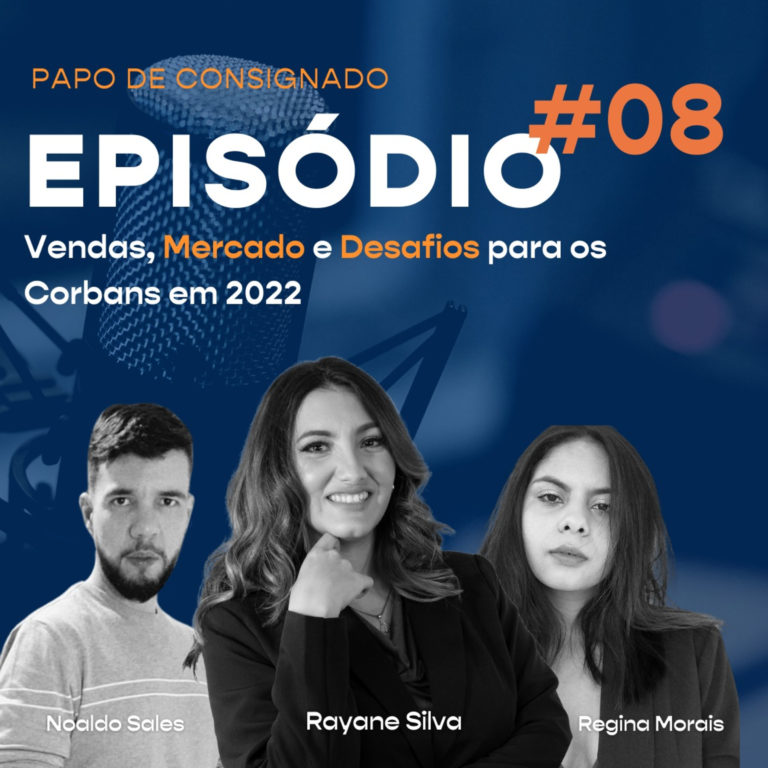Leia mais sobre o artigo Papo de Consignado #08 – Vendas, Mercado e Desafios para os Corbans em 2022