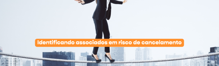 Leia mais sobre o artigo Como identificar associados com risco de cancelamento